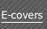 E-covers.